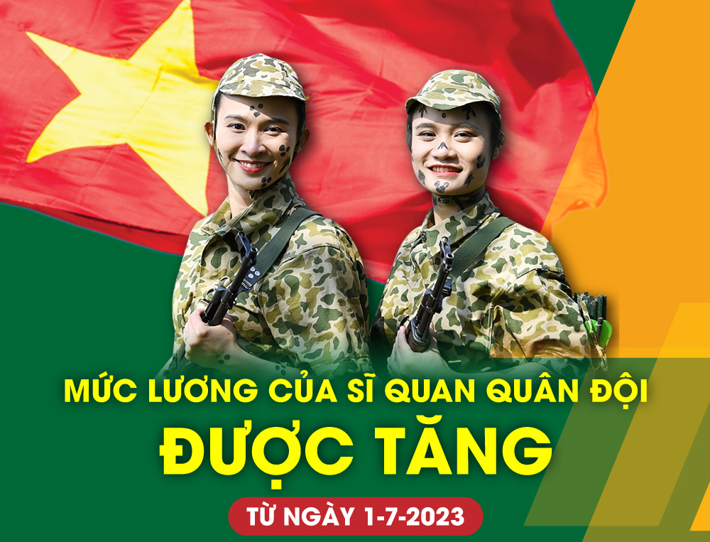 Mức lương cụ thể của sĩ quan quân đội từ hôm nay (1-7) như thế nào?